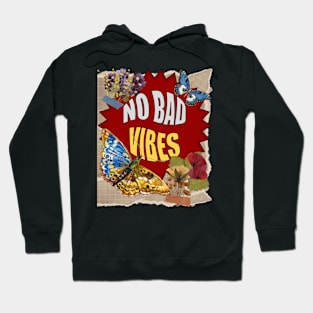 No Bad Vibes - Inspirational Quotes Hoodie